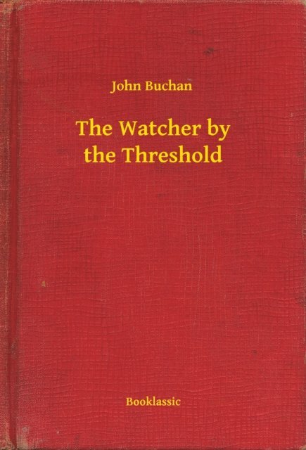 John Buchan - Watcher by the Threshold, E-bok
