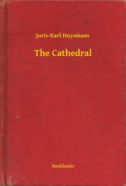 Joris-Karl Huysmans - Cathedral, E-bok