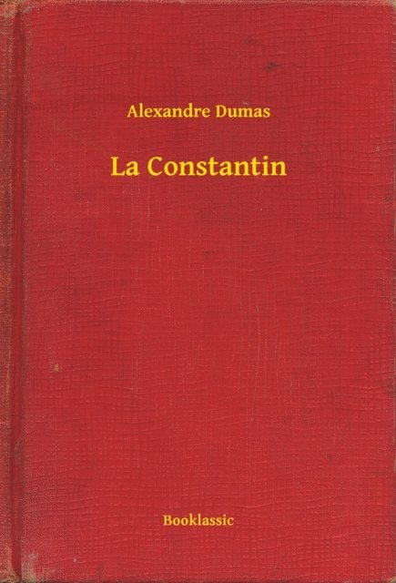 Alexandre Dumas - La Constantin, E-bok