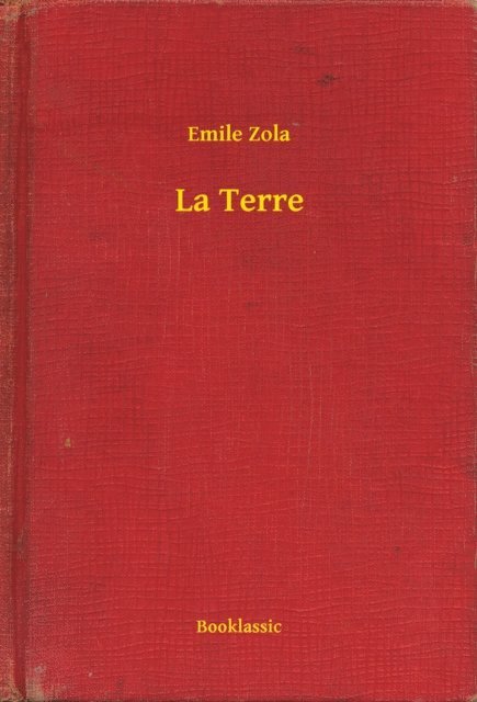 Emile Zola - La Terre, E-bok