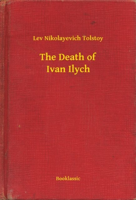 Lev Nikolayevich Tolstoy - Death of Ivan Ilych, E-bok