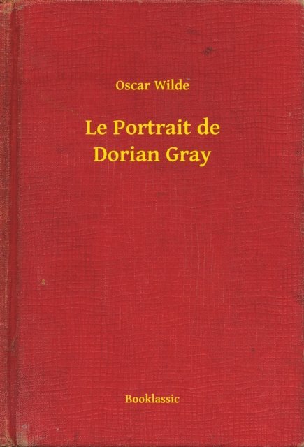 Oscar Wilde - Le Portrait de Dorian Gray, E-bok
