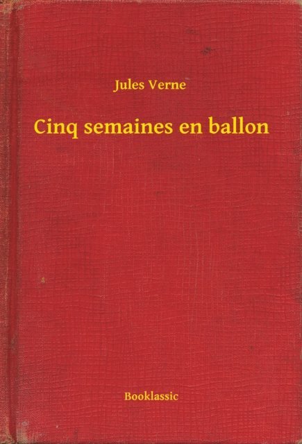 Jules Verne - Cinq semaines en ballon, E-bok