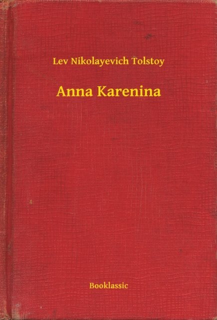 Lev Nikolayevich Tolstoy - Anna Karenina, E-bok