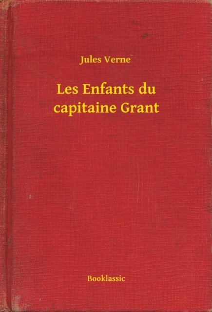 Jules Verne - Les Enfants du capitaine Grant, E-bok