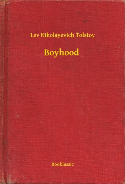 Lev Nikolayevich Tolstoy - Boyhood, E-bok