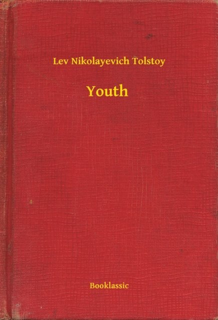 Lev Nikolayevich Tolstoy - Youth, E-bok