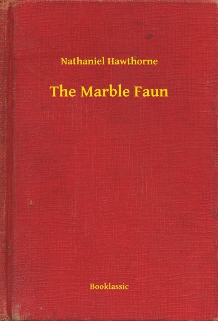 Nathaniel Hawthorne - Marble Faun, E-bok