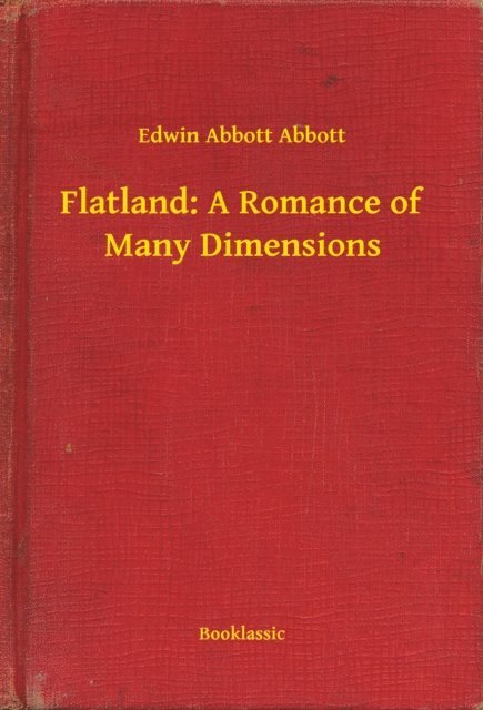 Edwin Abbott Abbott - Flatland: A Romance of Many Dimensions, E-bok