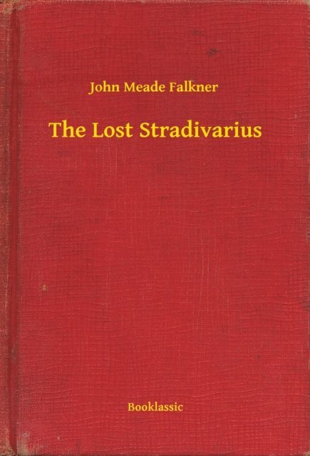 John Meade Falkner - Lost Stradivarius, E-bok