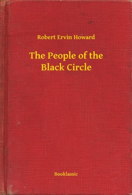 Robert Ervin Howard - People of the Black Circle, E-bok