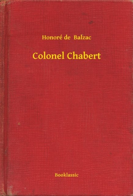 Honore de  Balzac - Colonel Chabert, E-bok