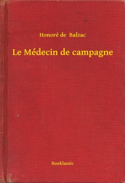 Honore de  Balzac - Le Médecin de campagne, E-bok