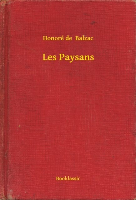 Honore de  Balzac - Les Paysans, E-bok
