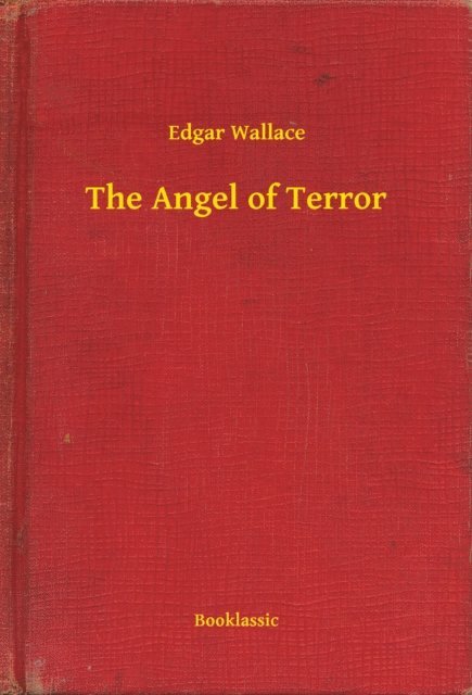Edgar Wallace - Angel of Terror, E-bok