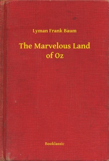Lyman Frank Baum - Marvelous Land of Oz, E-bok