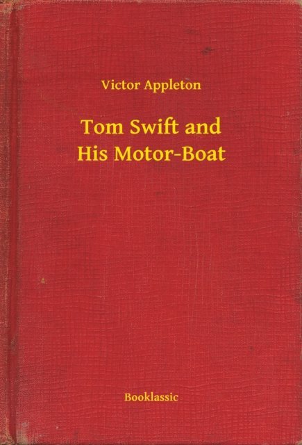 Victor Appleton - Tom Swift and His Motor-Boat, E-bok