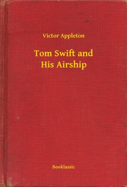 Victor Appleton - Tom Swift and His Airship, E-bok
