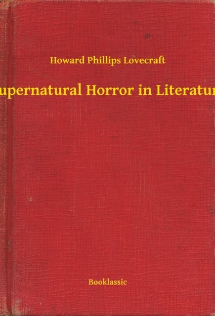 Howard Phillips Lovecraft - Supernatural Horror in Literature, E-bok
