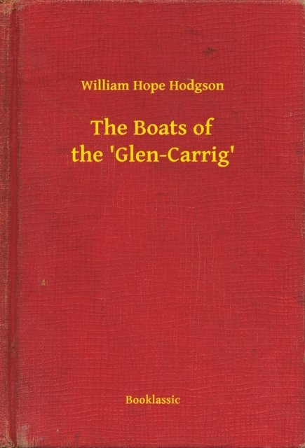 William Hope Hodgson - Boats of the 'Glen-Carrig', E-bok