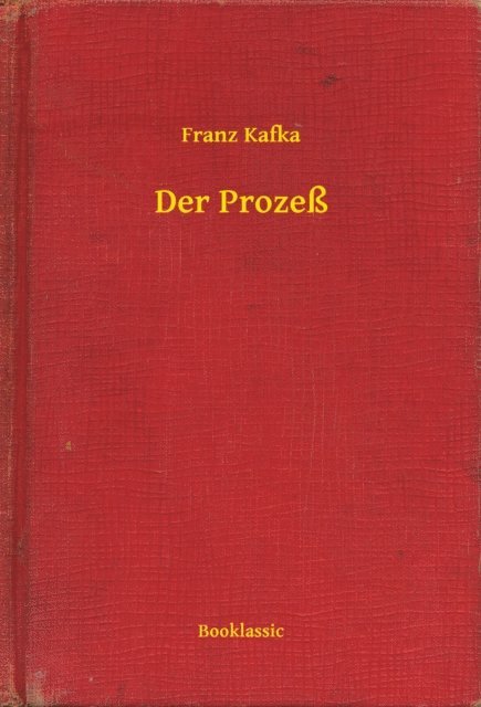 Franz Kafka - Der Prozeß, E-bok