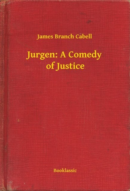 James Branch Cabell - Jurgen: A Comedy of Justice, E-bok