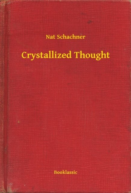 Nat Schachner - Crystallized Thought, E-bok