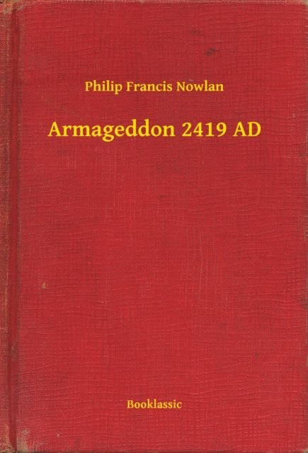 Philip Francis Nowlan - Armageddon 2419 AD, E-bok