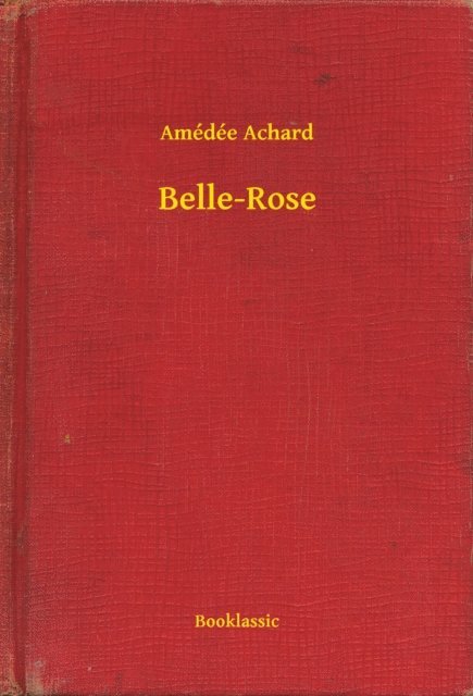 Amedee Achard - Belle-Rose, E-bok