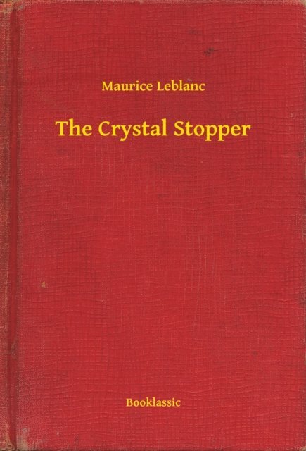 Maurice Leblanc - Crystal Stopper, E-bok