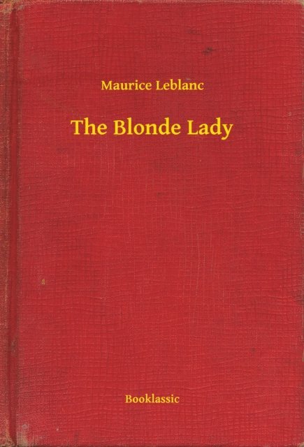 Maurice Leblanc - Blonde Lady, E-bok
