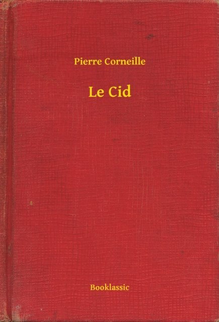 Pierre Corneille - Le Cid, E-bok