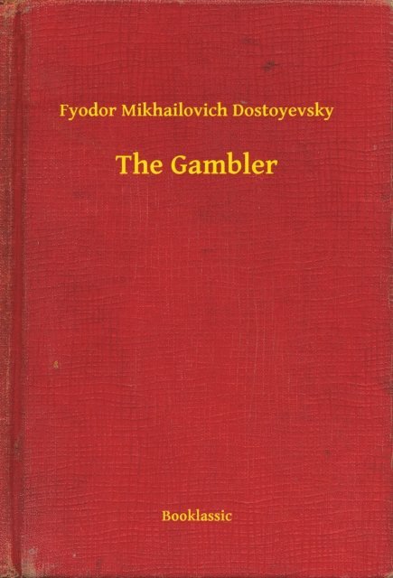 Fyodor Mikhailovich Dostoyevsky - Gambler, E-bok