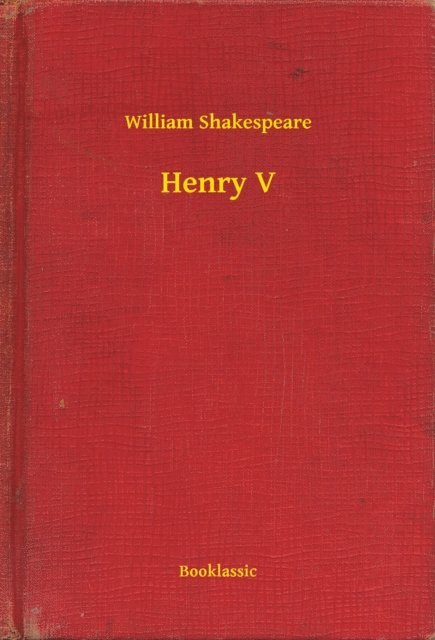 William Shakespeare - Henry V, E-bok