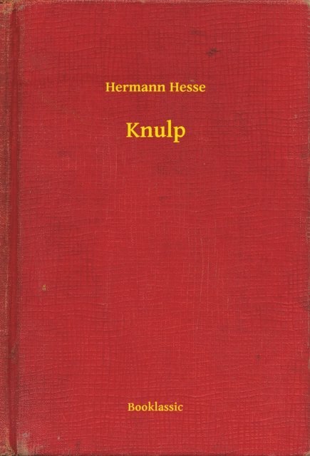Hermann Hesse - Knulp, E-bok