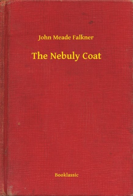 John Meade Falkner - Nebuly Coat, E-bok