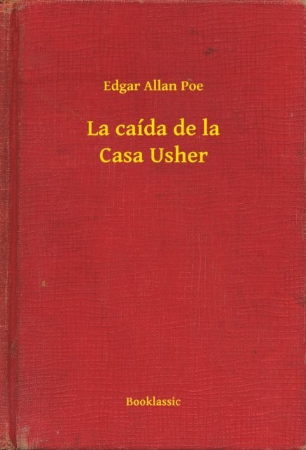Edgar Allan Poe - La caída de la Casa Usher, E-bok