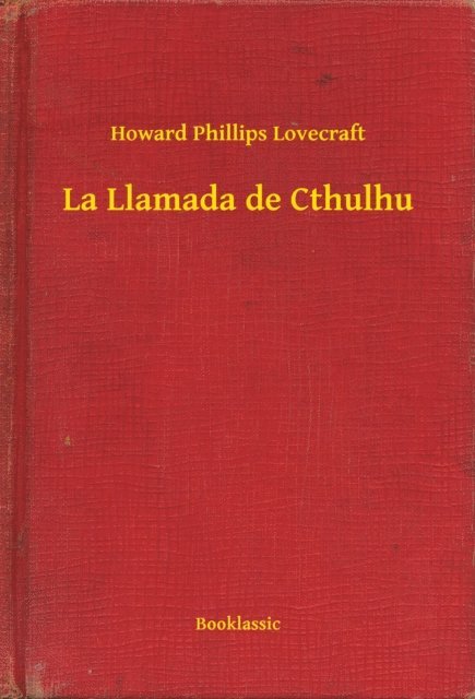 Howard Phillips Lovecraft - La Llamada de Cthulhu, E-bok