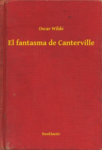 Oscar Wilde - El fantasma de Canterville, E-bok