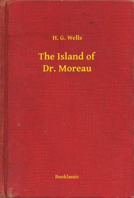 H. G. Wells - Island of Dr. Moreau, E-bok