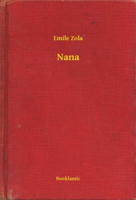 Emile Zola - Nana, E-bok