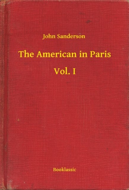 John Sanderson - American in Paris - Vol. I, E-bok