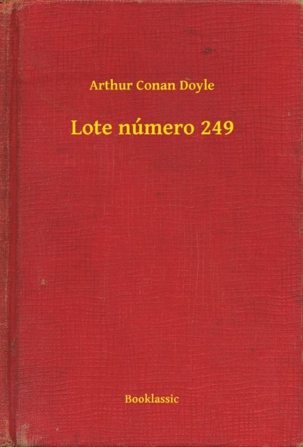 Arthur Conan Doyle - Lote número 249, E-bok