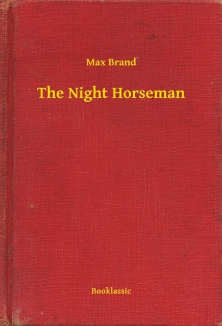 Max Brand - Night Horseman, E-bok
