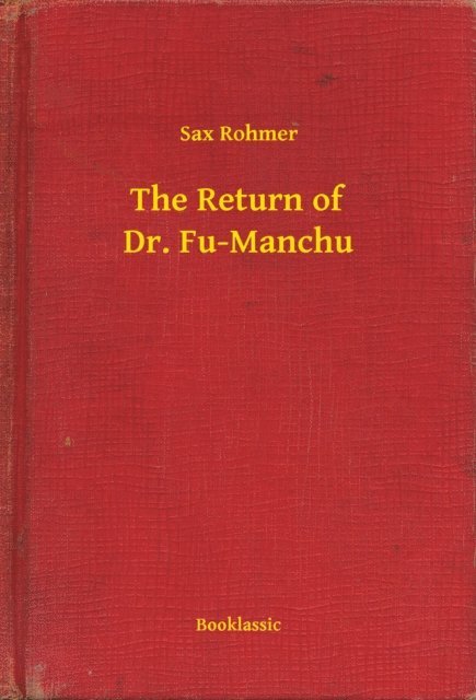 Sax Rohmer - Return of Dr. Fu-Manchu, E-bok