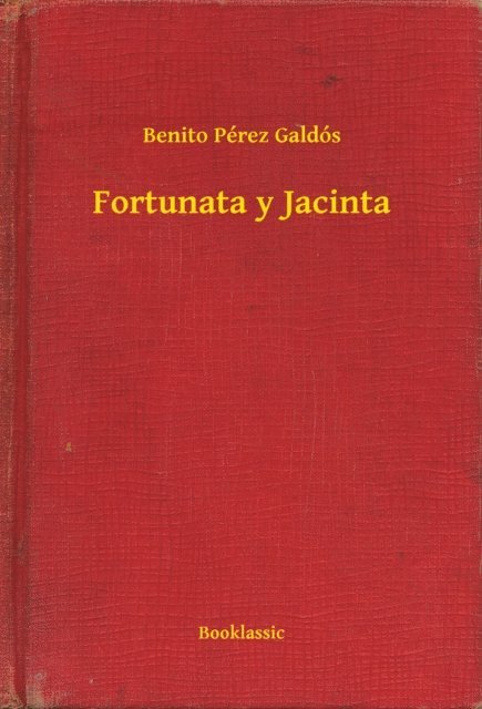 Benito Perez Galdos - Fortunata y Jacinta, E-bok