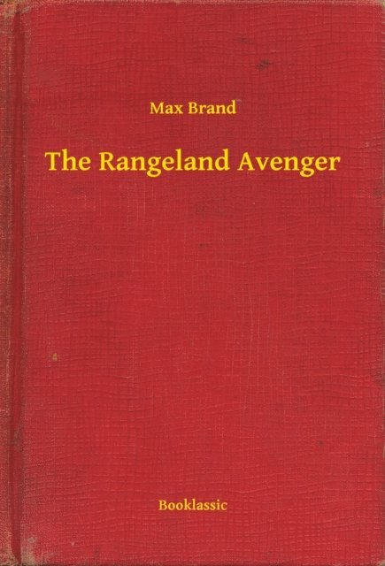 Max Brand - Rangeland Avenger, E-bok