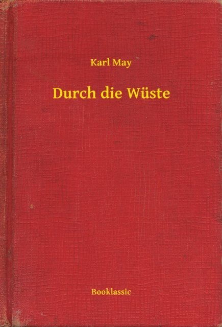Karl May - Durch die Wüste, E-bok