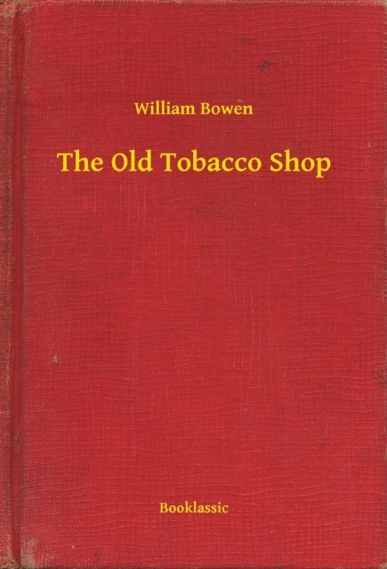William Bowen - Old Tobacco Shop, E-bok