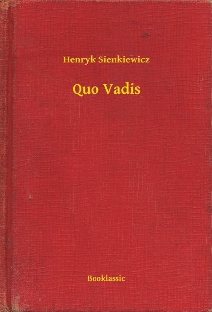 Henryk Sienkiewicz - Quo Vadis, E-bok